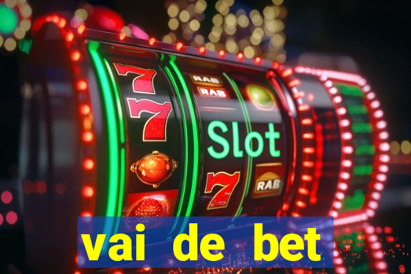 vai de bet esportes da sorte